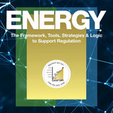 Energy: The Framework, Tools, Strategies & Logic to Support Regulation